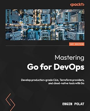 Mastering Go for DevOps: Master building, automating, and scaling cloud infrastructure with Go book cover