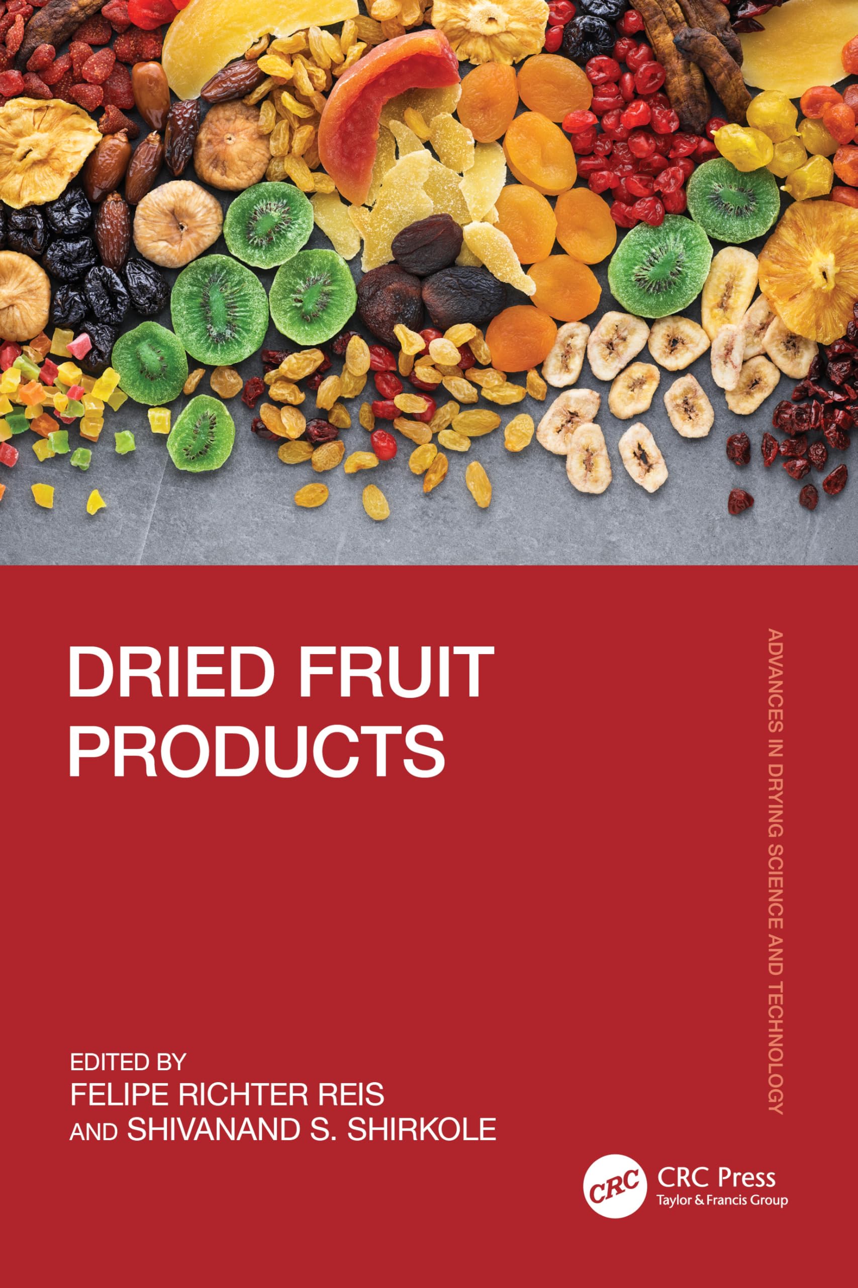 Dried Fruit Products (Advances in Drying Science and Technology)