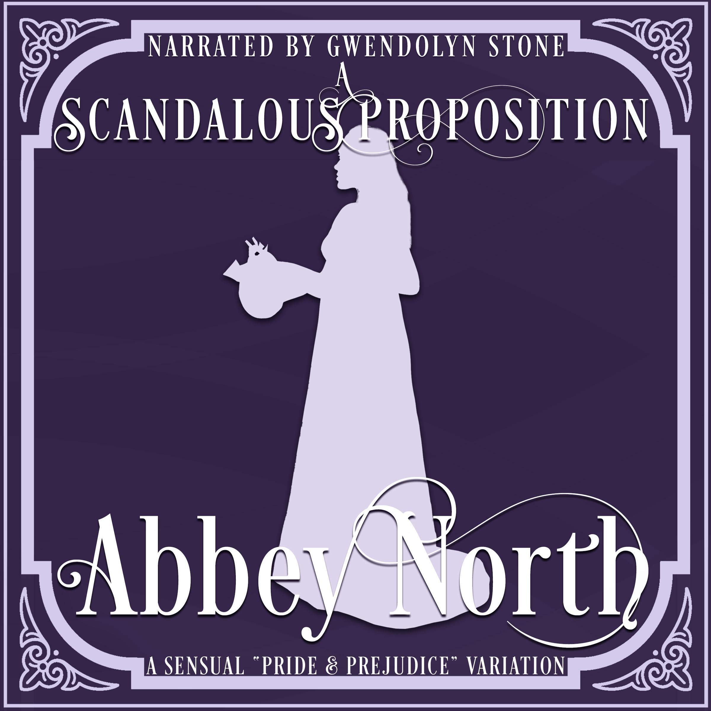 A Scandalous Proposition: A Pride & Prejudice Variation