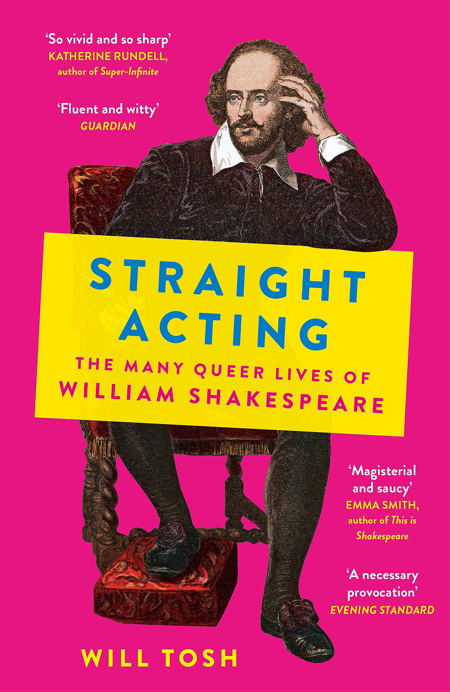 Straight Acting : The Many Queer Lives of William Shakespeare