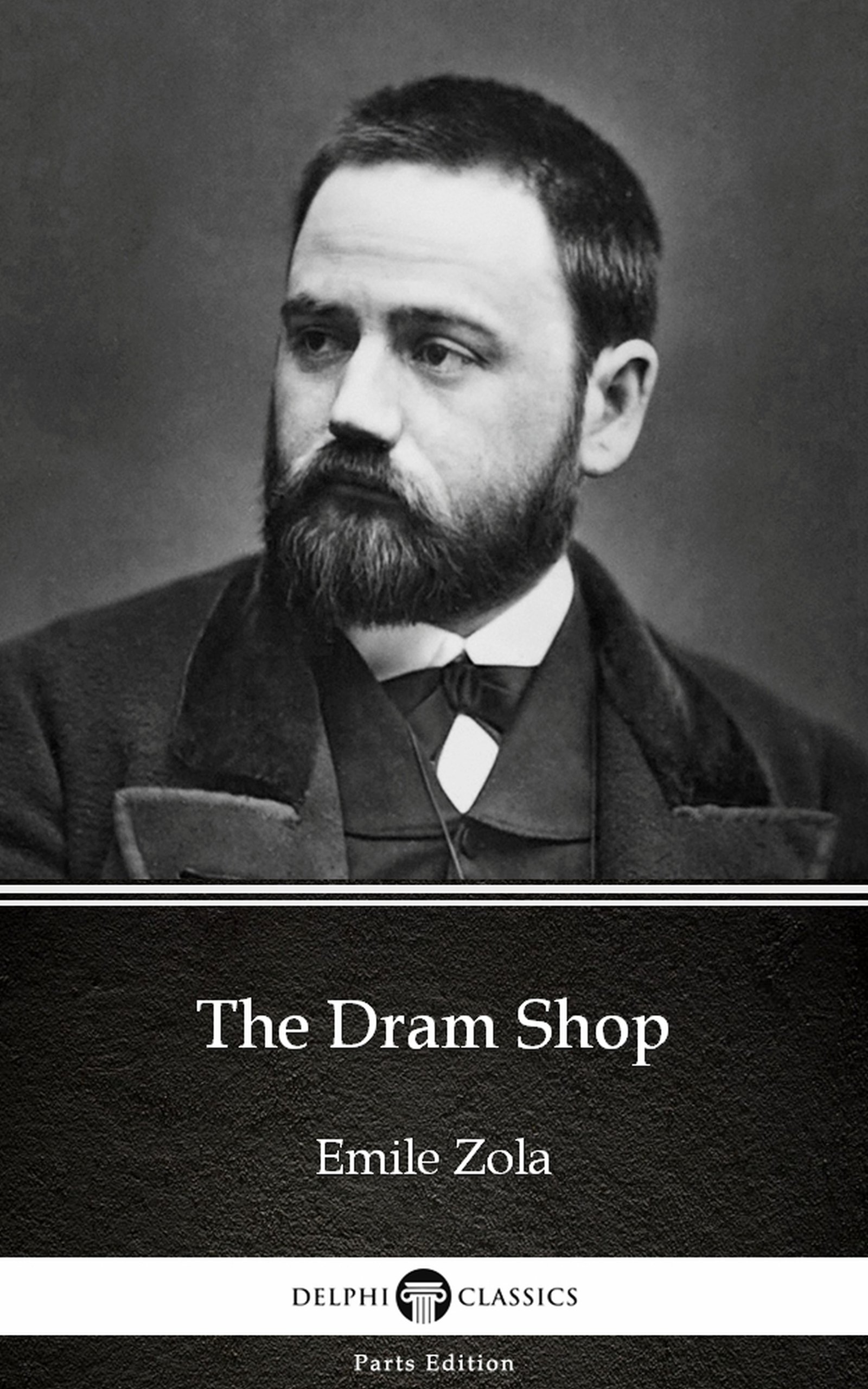 The Dram Shop by Emile Zola - Delphi Classics (Illustrated) (Delphi Parts Edition (Emile Zola) Book 12)