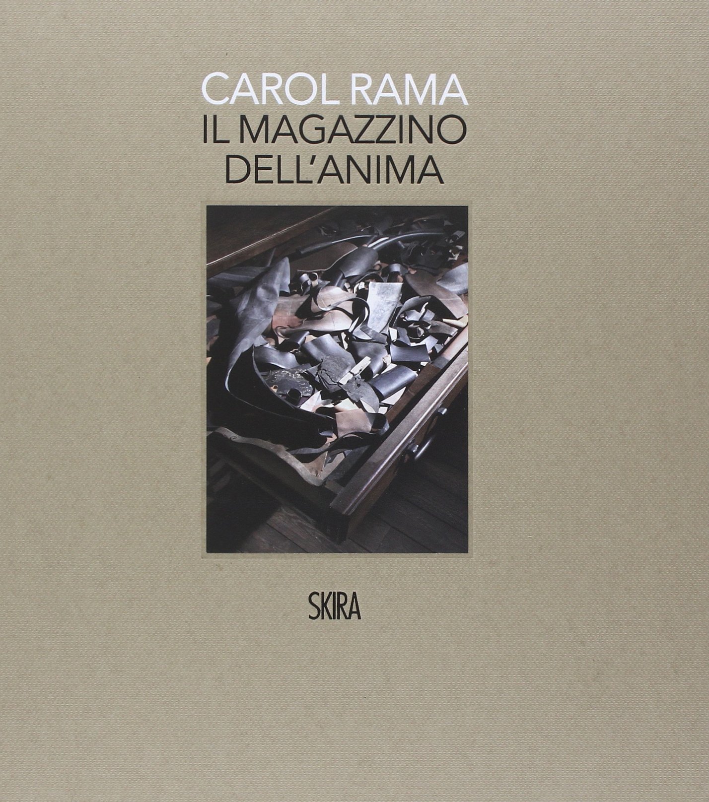 Carol Rama. Il magazzino dell'anima. Ediz. illustrata