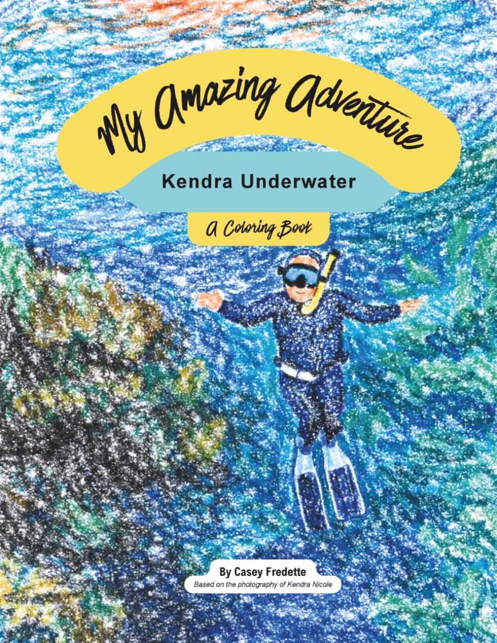 My Amazing Adventure: Kendra Underwater