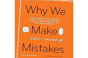 Why We Make Mistakes: How We Look Without Seeing, Forget Things in...