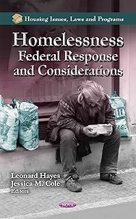 Homelessness: Federal Response and Considerations (Housing Issues, Laws and Programs)