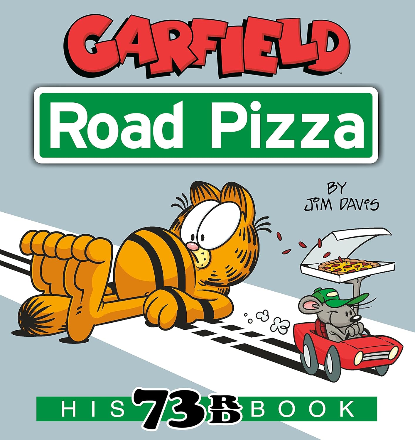 Garfield Road Pizza: Hilarious 73rd Comic Book Collection by Jim Davis - Pizza-Loving Cat Antics