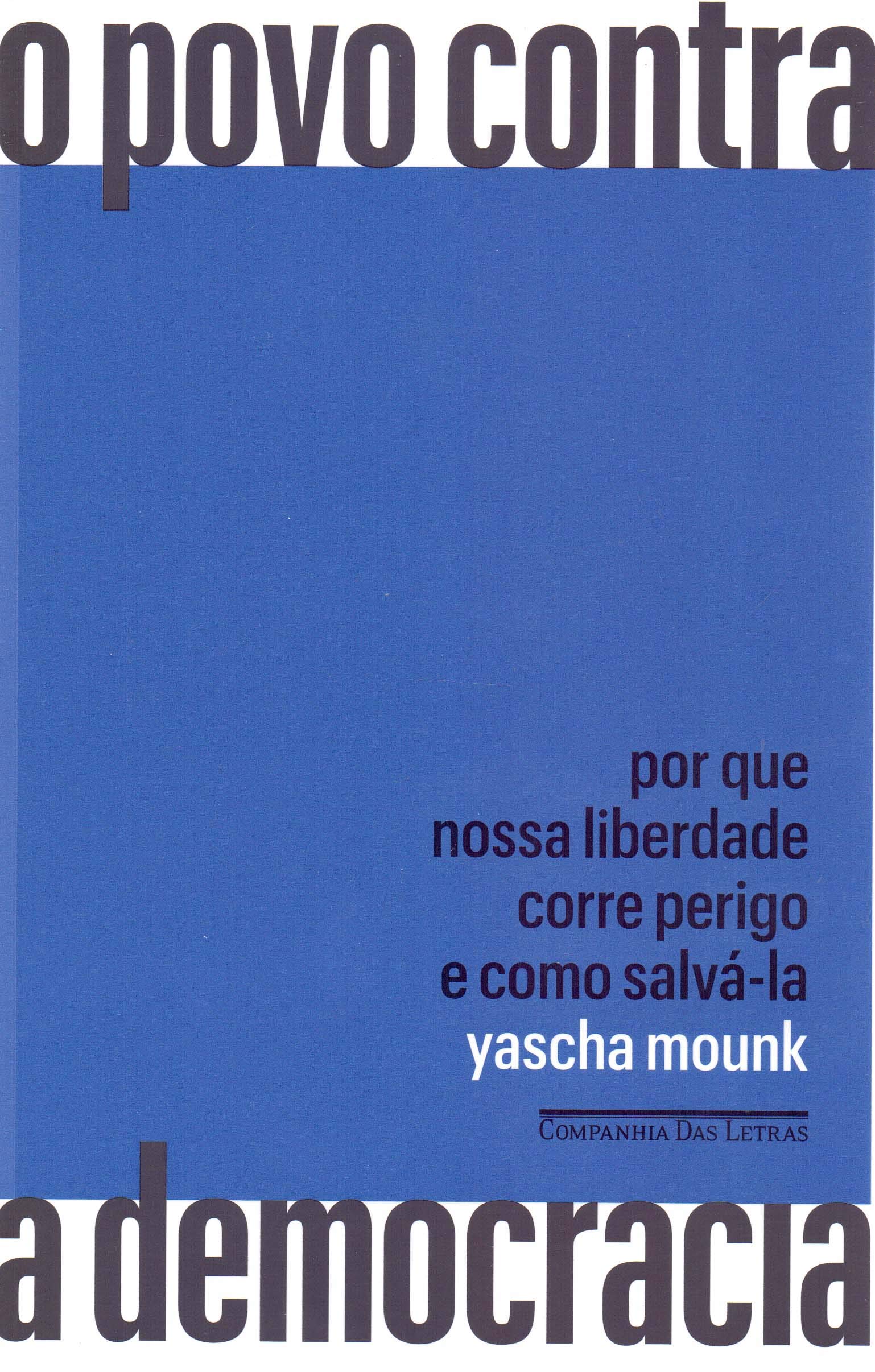 Capa O povo contra a democracia: Por que nossa liberdade corre perigo e como salvá-la 