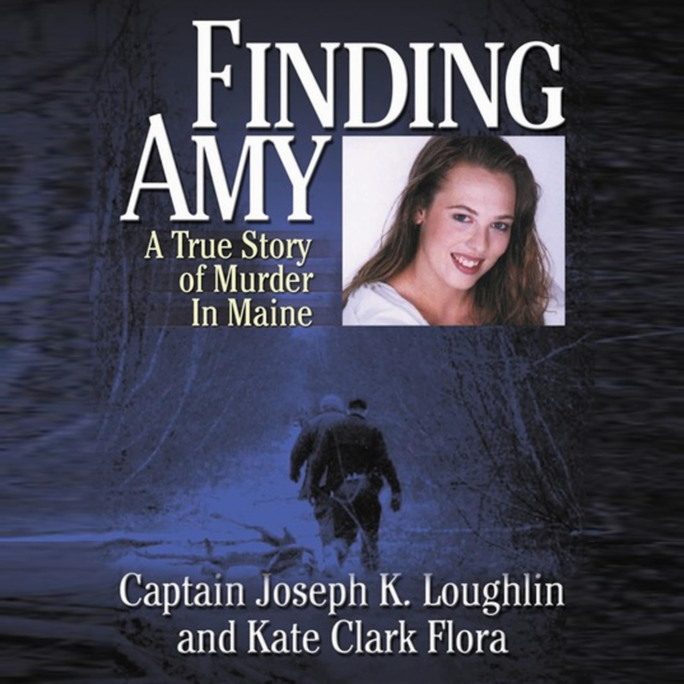Finding Amy: A True Story of Murder in Maine