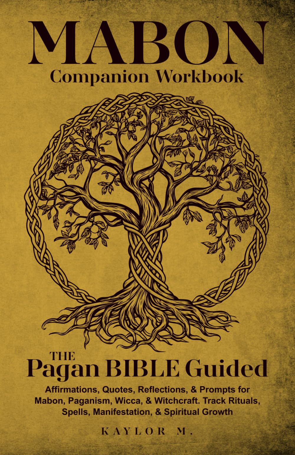 Mabon Companion Workbook: Pagan Bible Guided, Affirmations, Quotes, Reflections, Rituals, & Journal Prompts. Paganism, Wicca, & Witchcraft. Balance, ... & the Wheel of the Year (Spiritual Books)