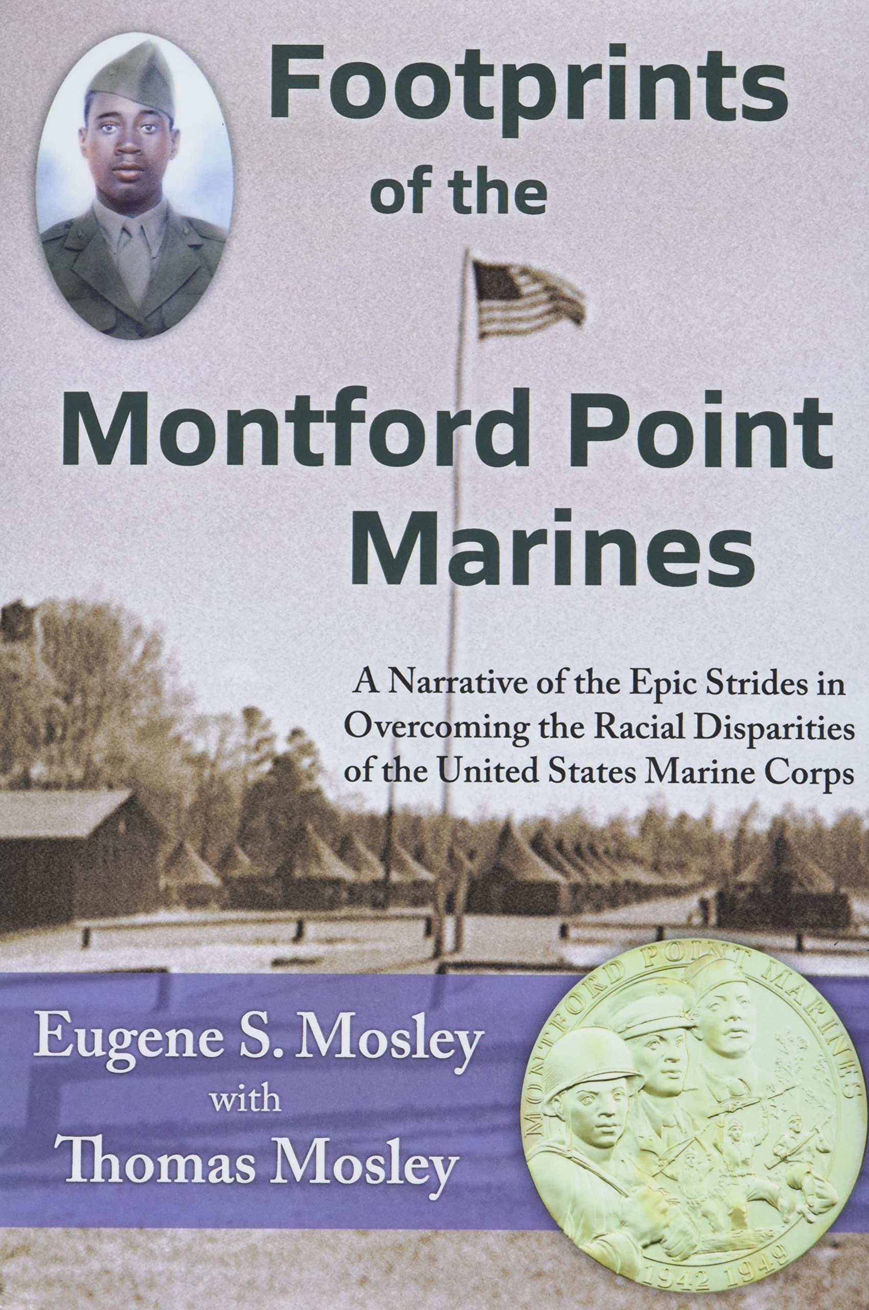 Footprints of the Montford Point Marines: A Narrative of the Epic Strides in Overcoming the Racial Disparities of the United States Marine Corps
