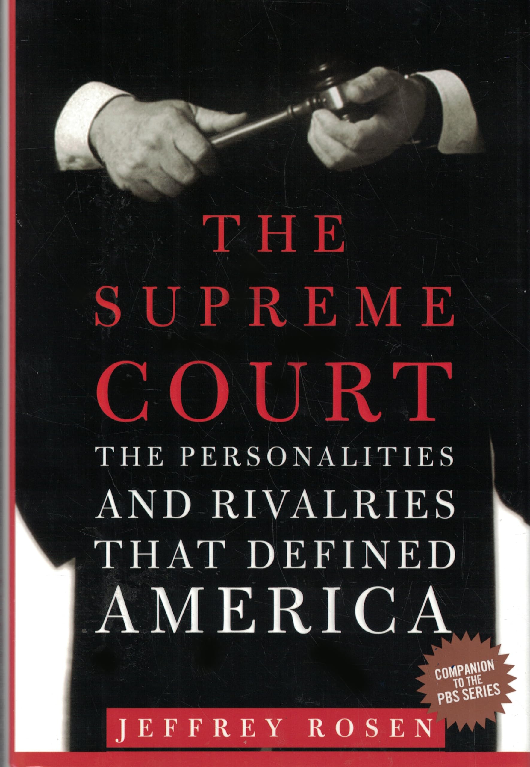 The Supreme Court: The Personalities And Rivalries That Defined America Rosen, Jeffrey