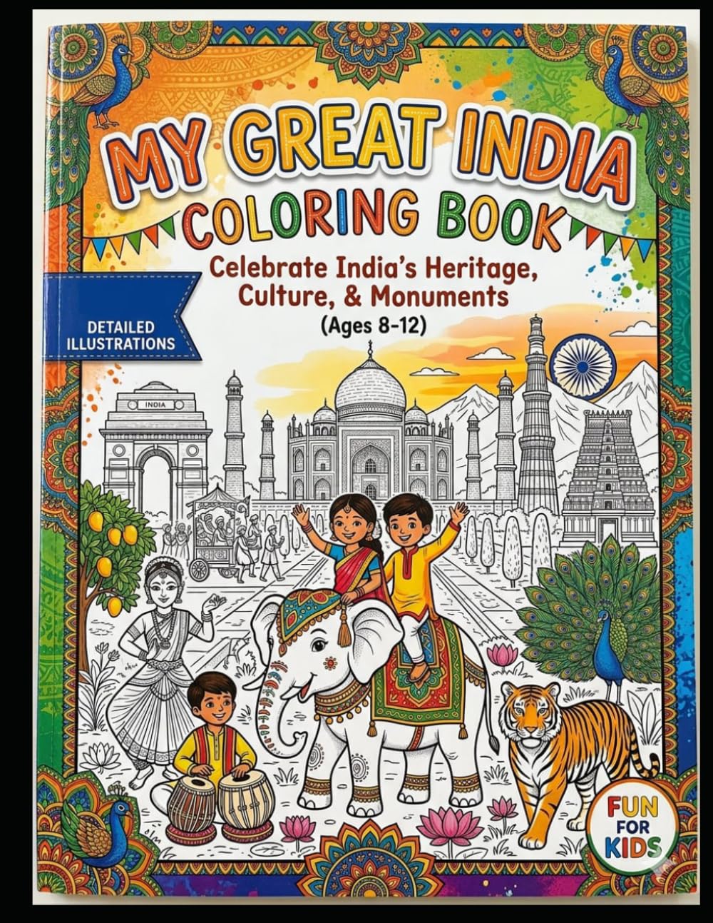 My Great India Coloring Book Celebrate India's Heritage, Culture, & Monuments (Ages 8-12): Simple and Fun Coloring Pages Featuring India great heritage for toddlers