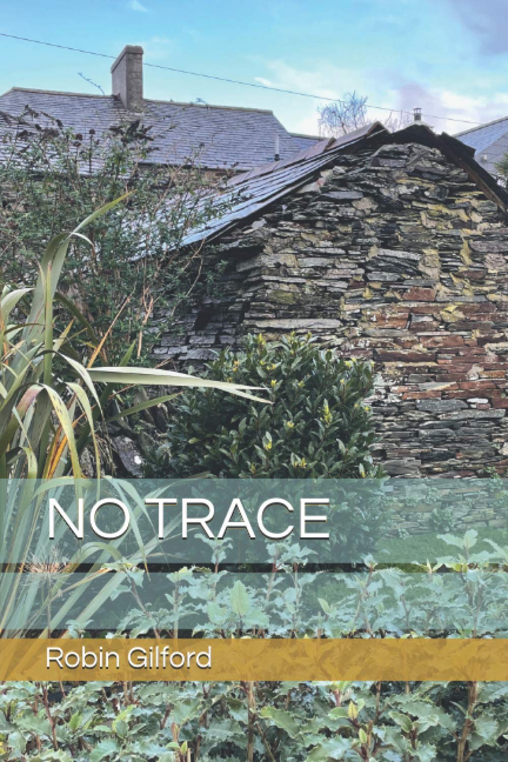 NO TRACE By Gilford, Robin Robin Gilford,