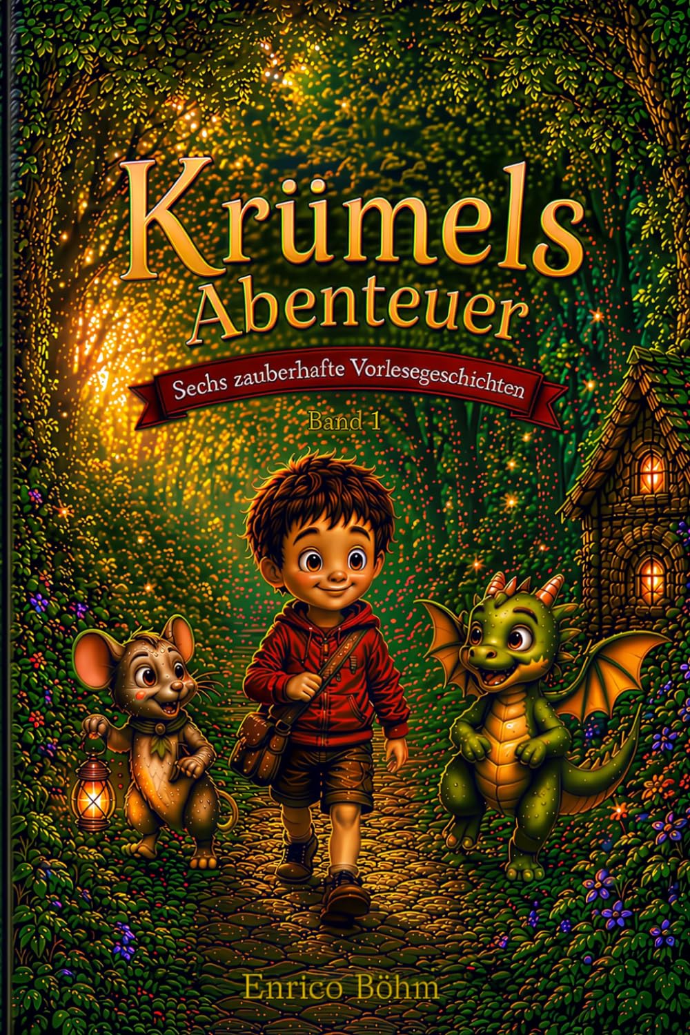 Krümels Abenteuer: Liebevolle Vorlesegeschichten für Kinder ab 4 Jahren – Ein Geschichtenbuch über Freundschaft, Mut, Gefühle und Achtsamkeit: 1