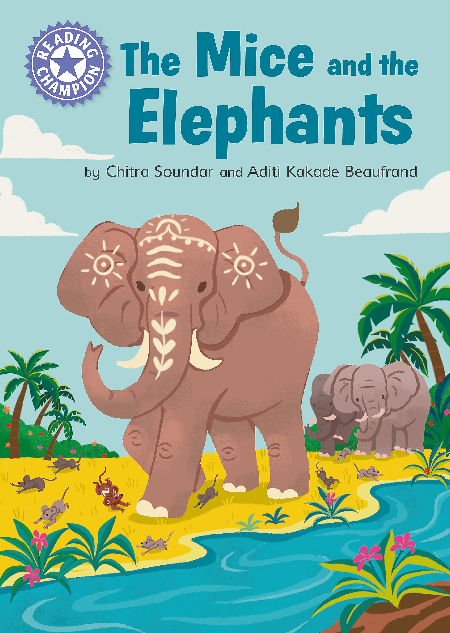 Reading Champion: The Mice and the Elephants by Chitra Soundar (Hardback Book)