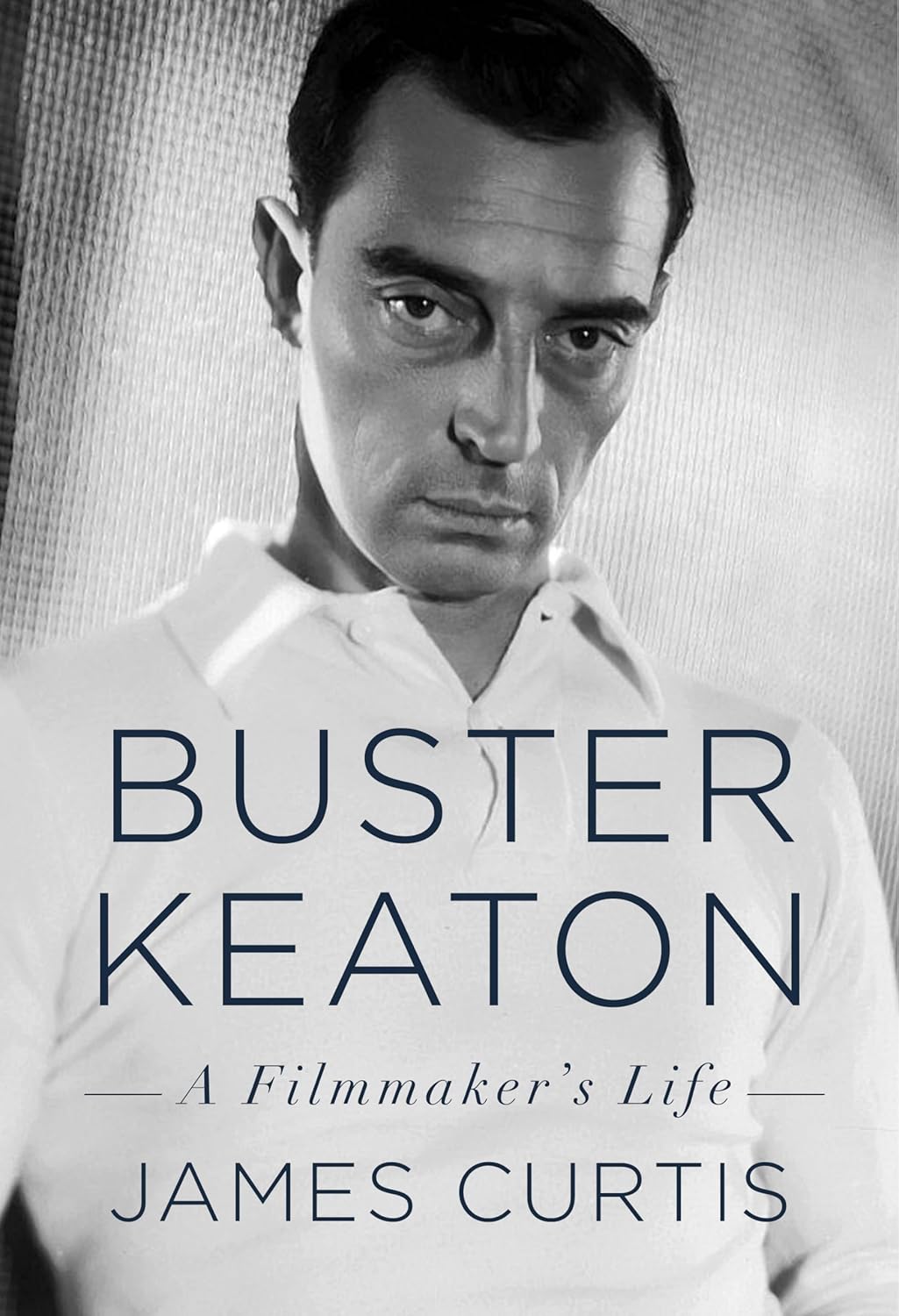 Buster Keaton A Filmmaker's Life Curtis, James 9780385354219 Amazon