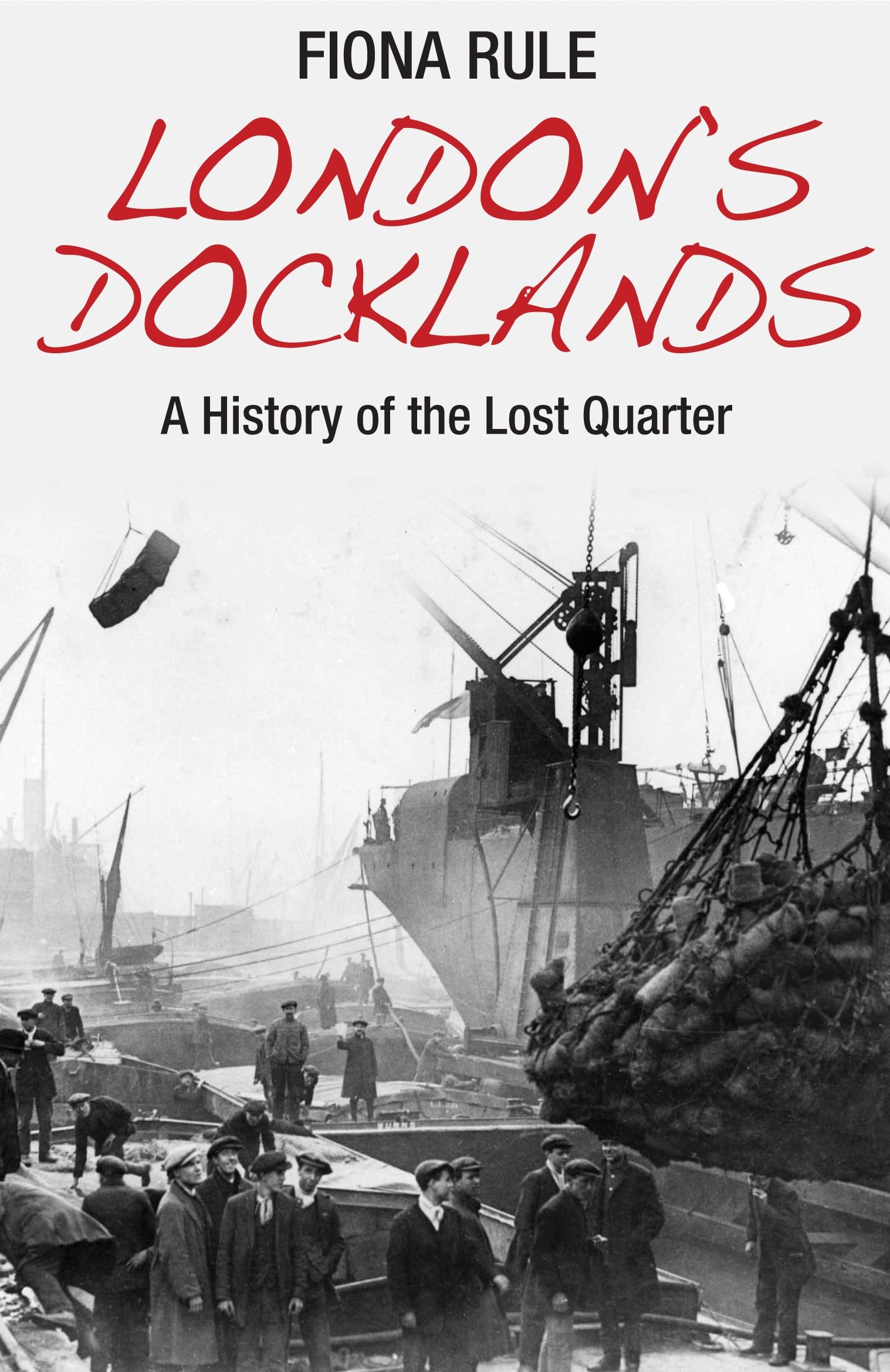 Buy London's Docklands: A History of the Lost Quarter — BookShops.in