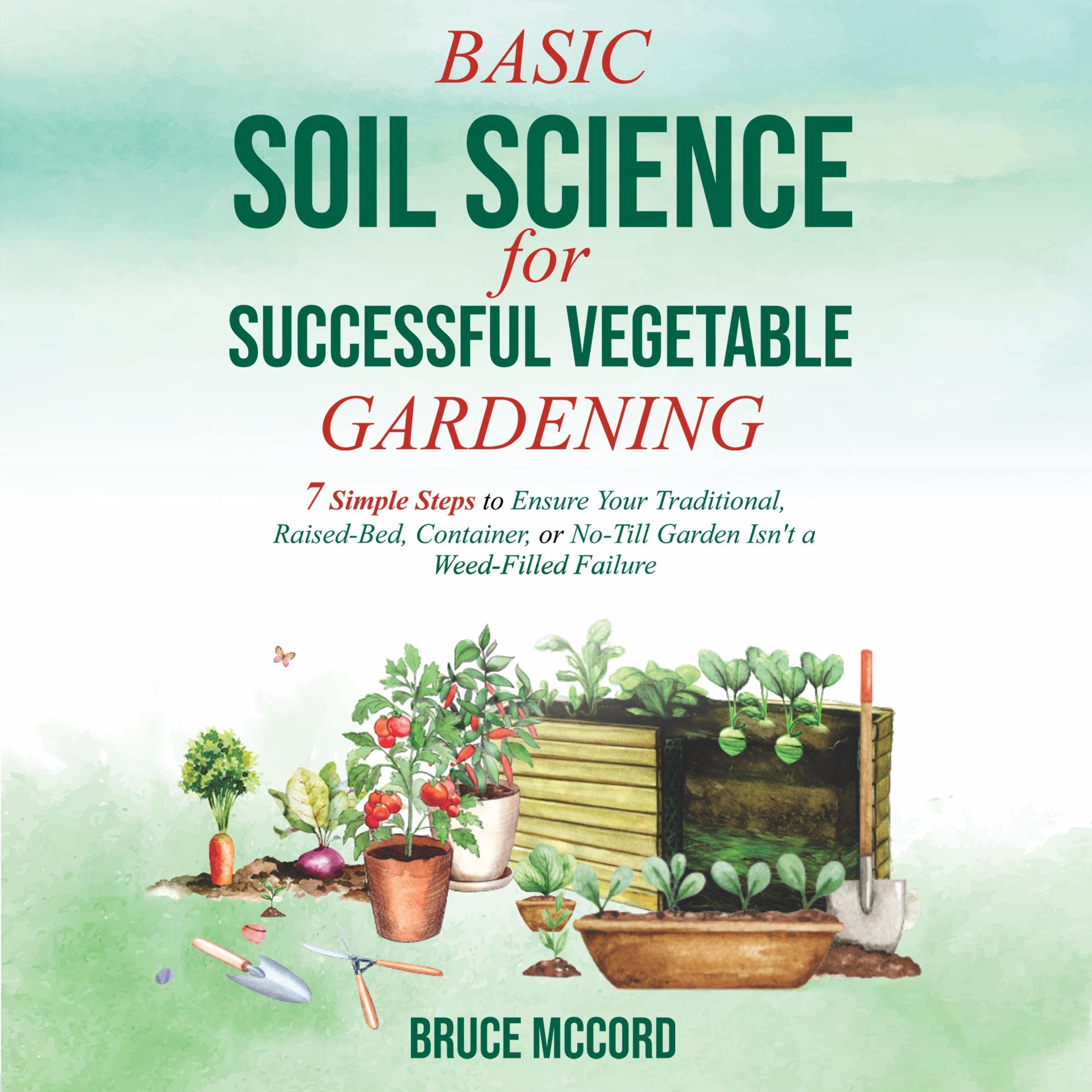 Basic Soil Science for Successful Vegetable Gardening