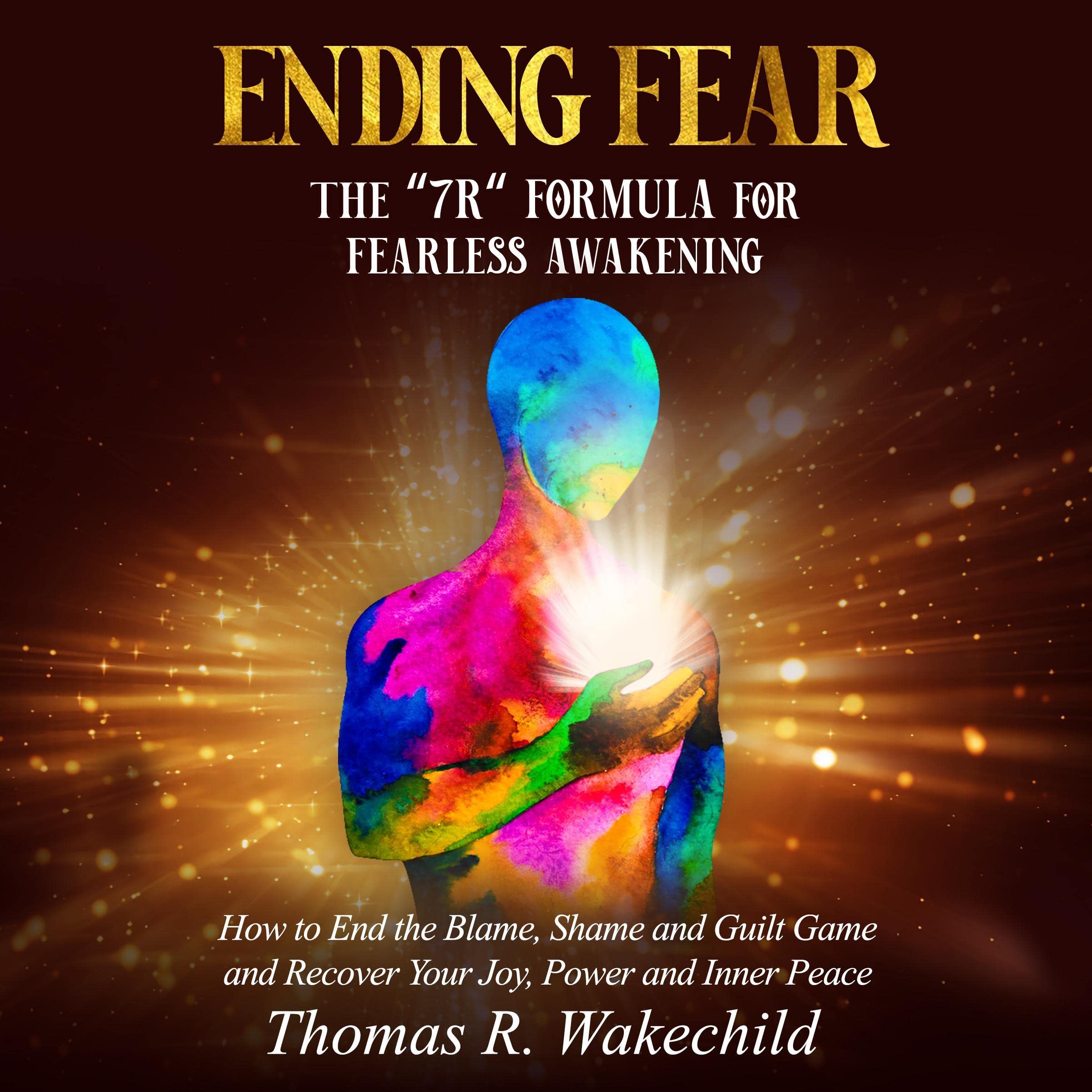 Cover art for Ending Fear: The “7 R” Formula for Fearless Awakening