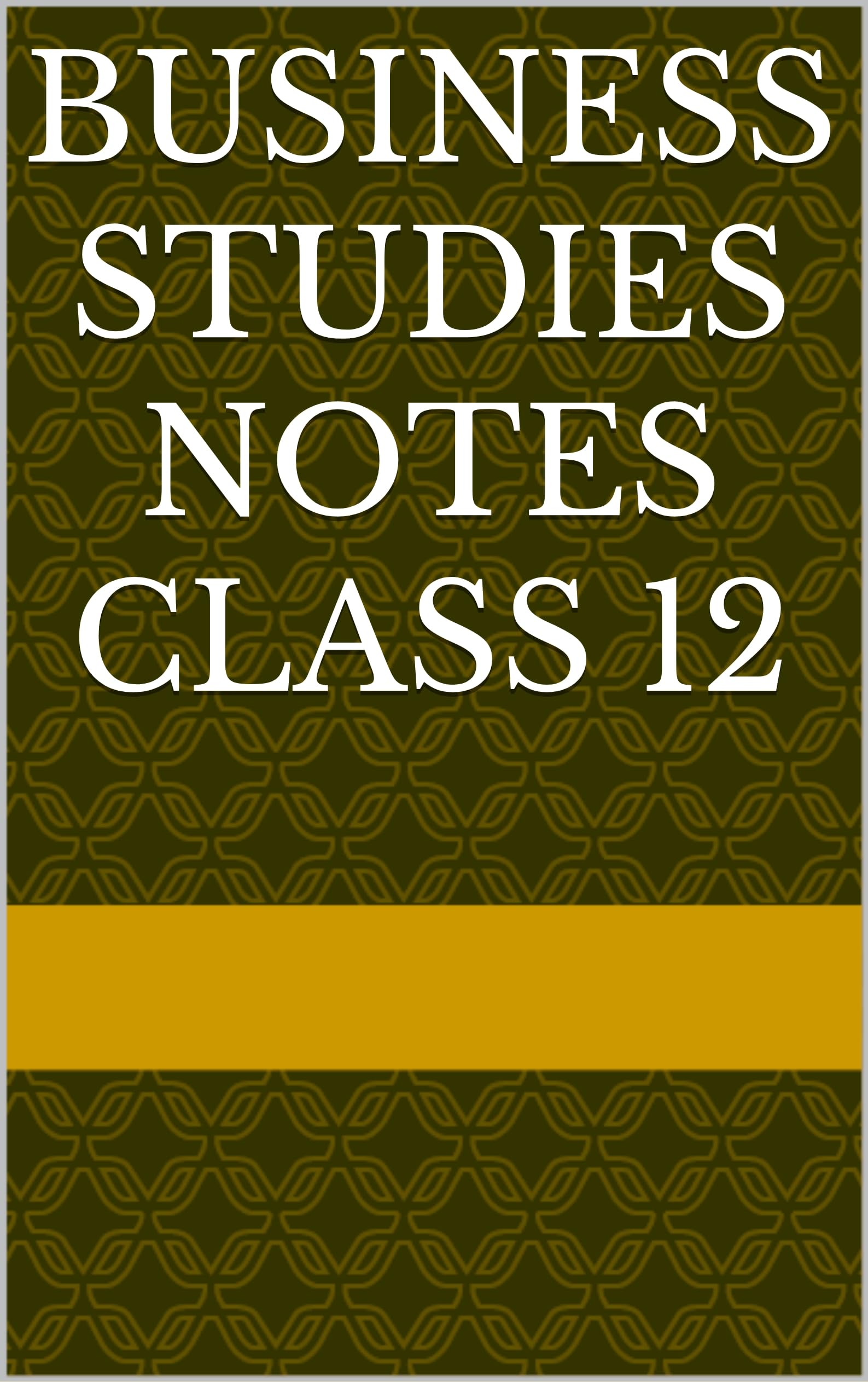 BUSINESS STUDIES NOTES CLASS 12