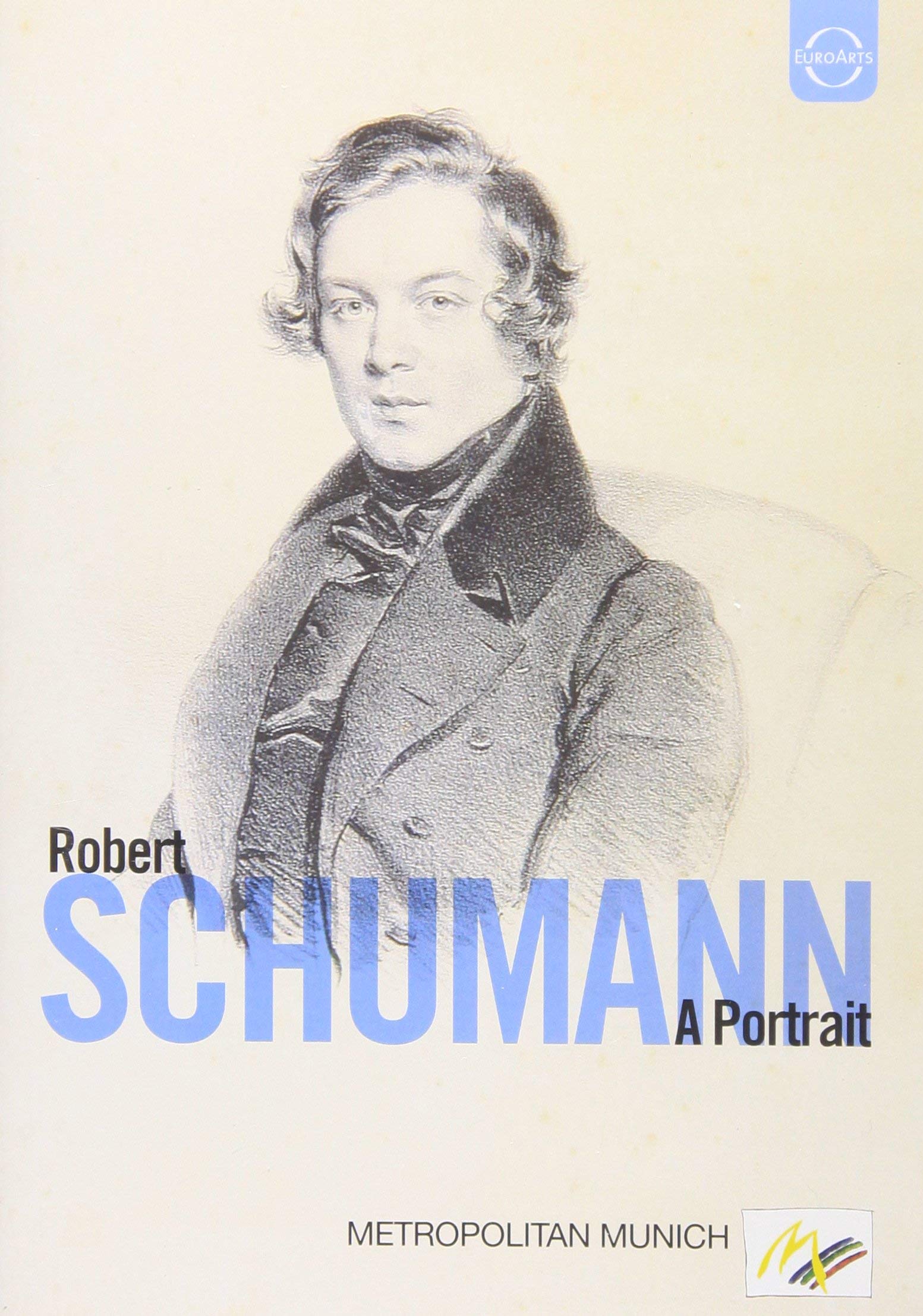 Robert Schumann: A Portrait