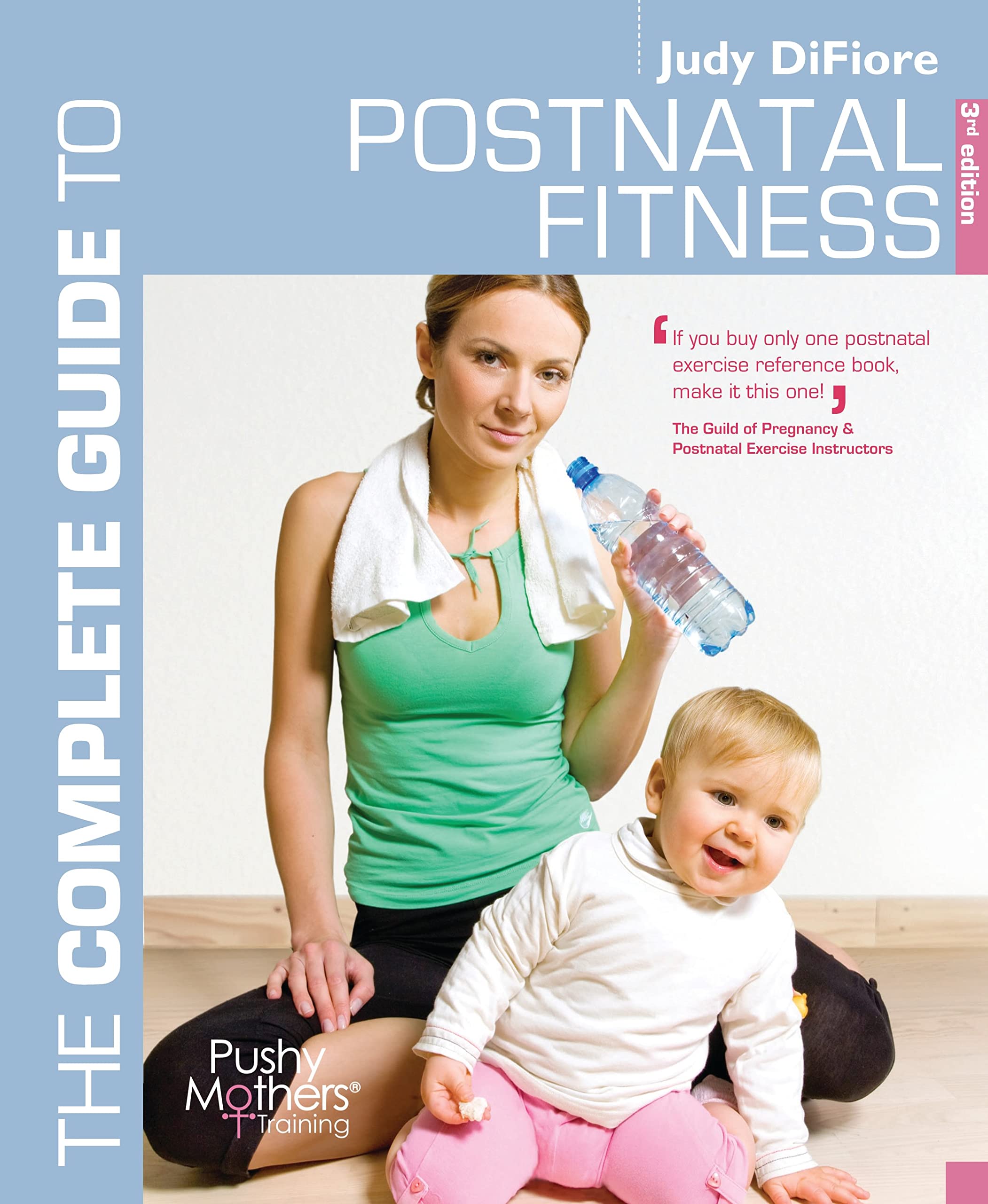 The Complete Guide to Postnatal Fitness (Complete Guides) By Ju .9781408124550