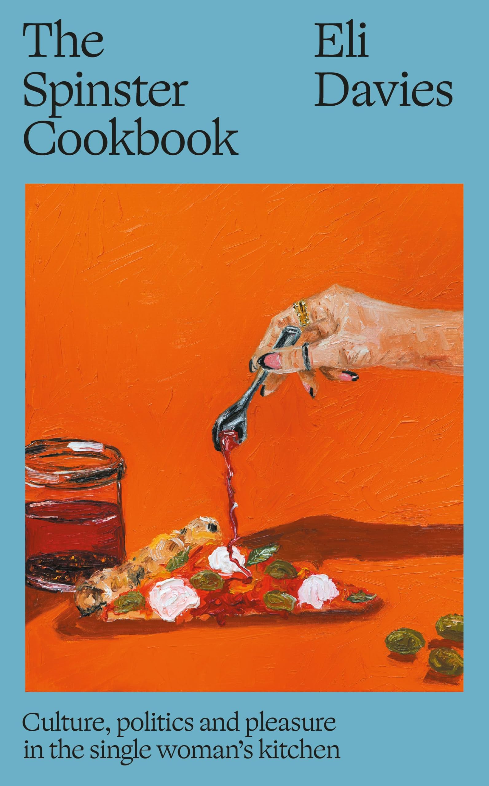 The Spinster Cookbook by Eli  Davies (Hardback Book)