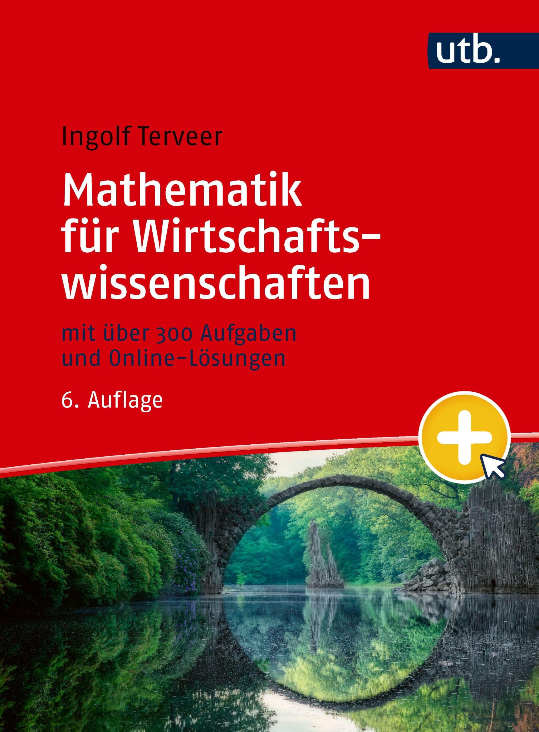 Mathematik für Wirtschaftswissenschaften: mit über 300 Aufgaben und Online-Lösungen