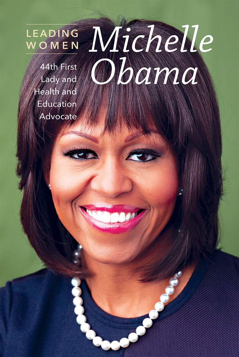 Buy Michelle Obama: 44th First Lady and Health and Education Advocate (Leading Women) — BookShops.in