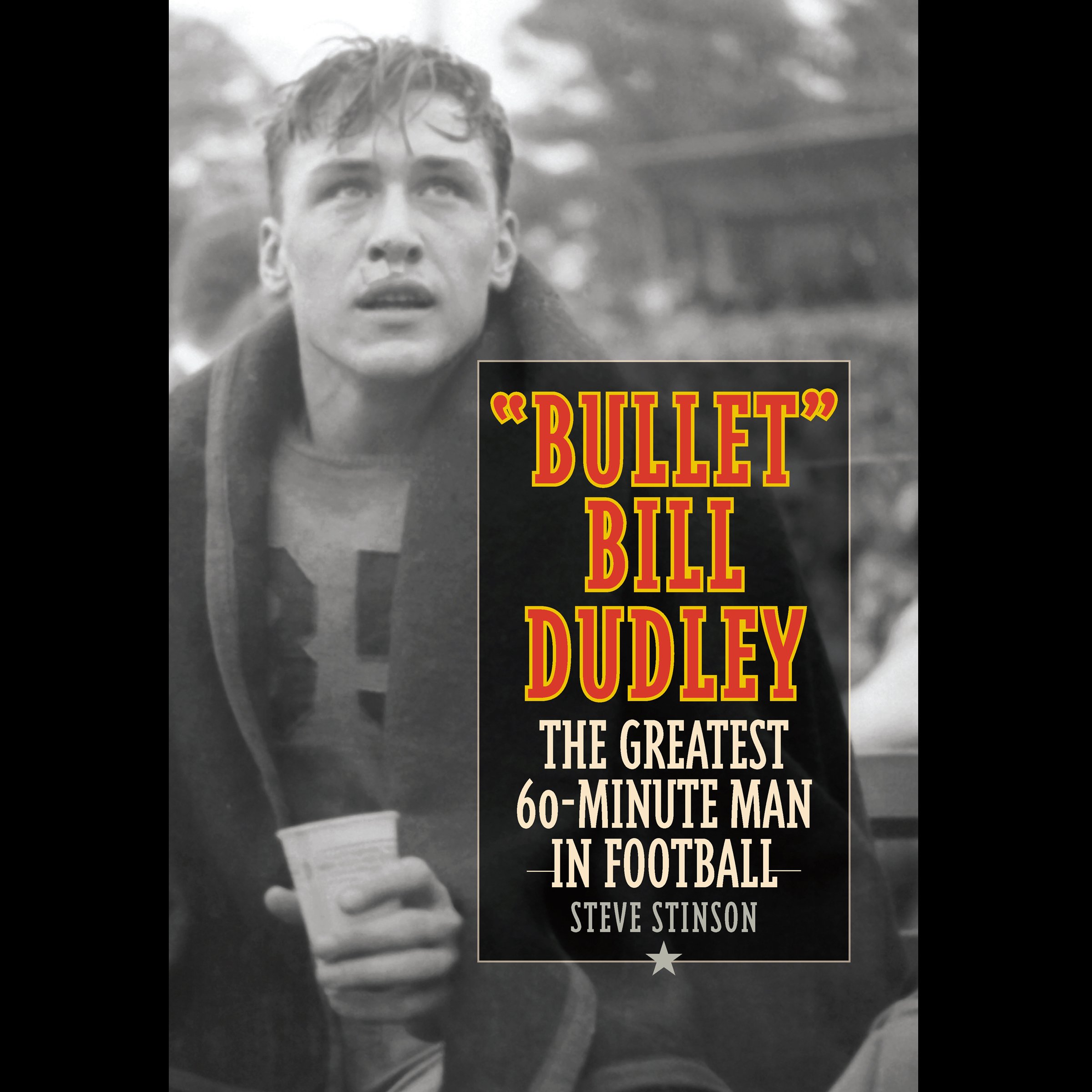 Bullet Bill Dudley: The Greatest 60-Minute Man in Football