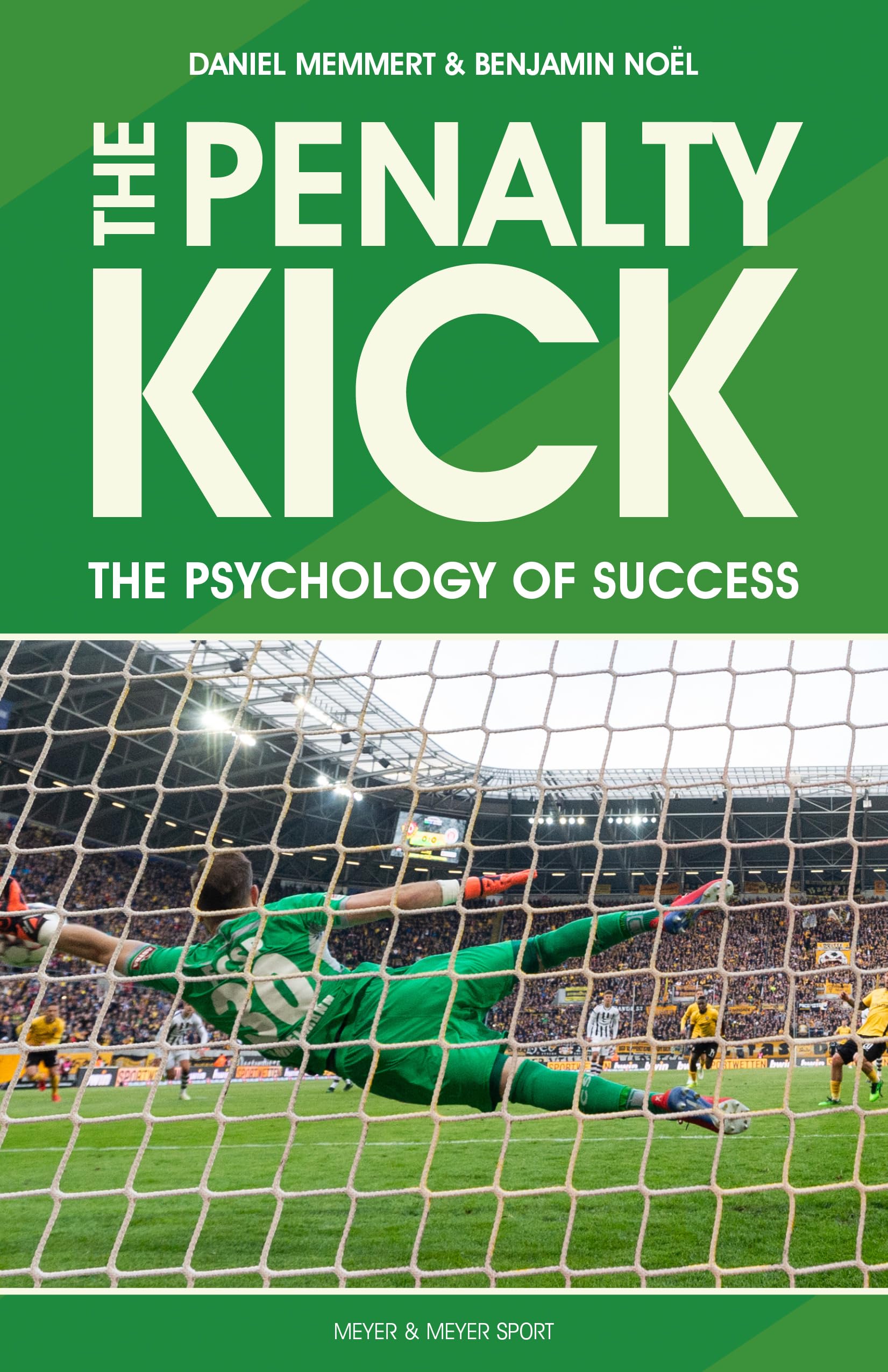 The Penalty Kick by Prof. Dr. Daniel Memmert, Benjamin Noel - 9781782551942