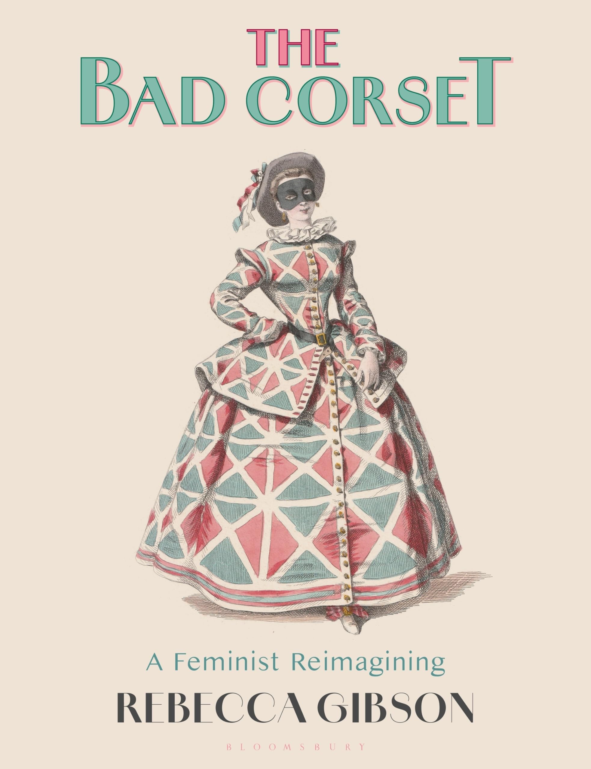 The Bad Corset by Rebecca Gibson - 9781350295186