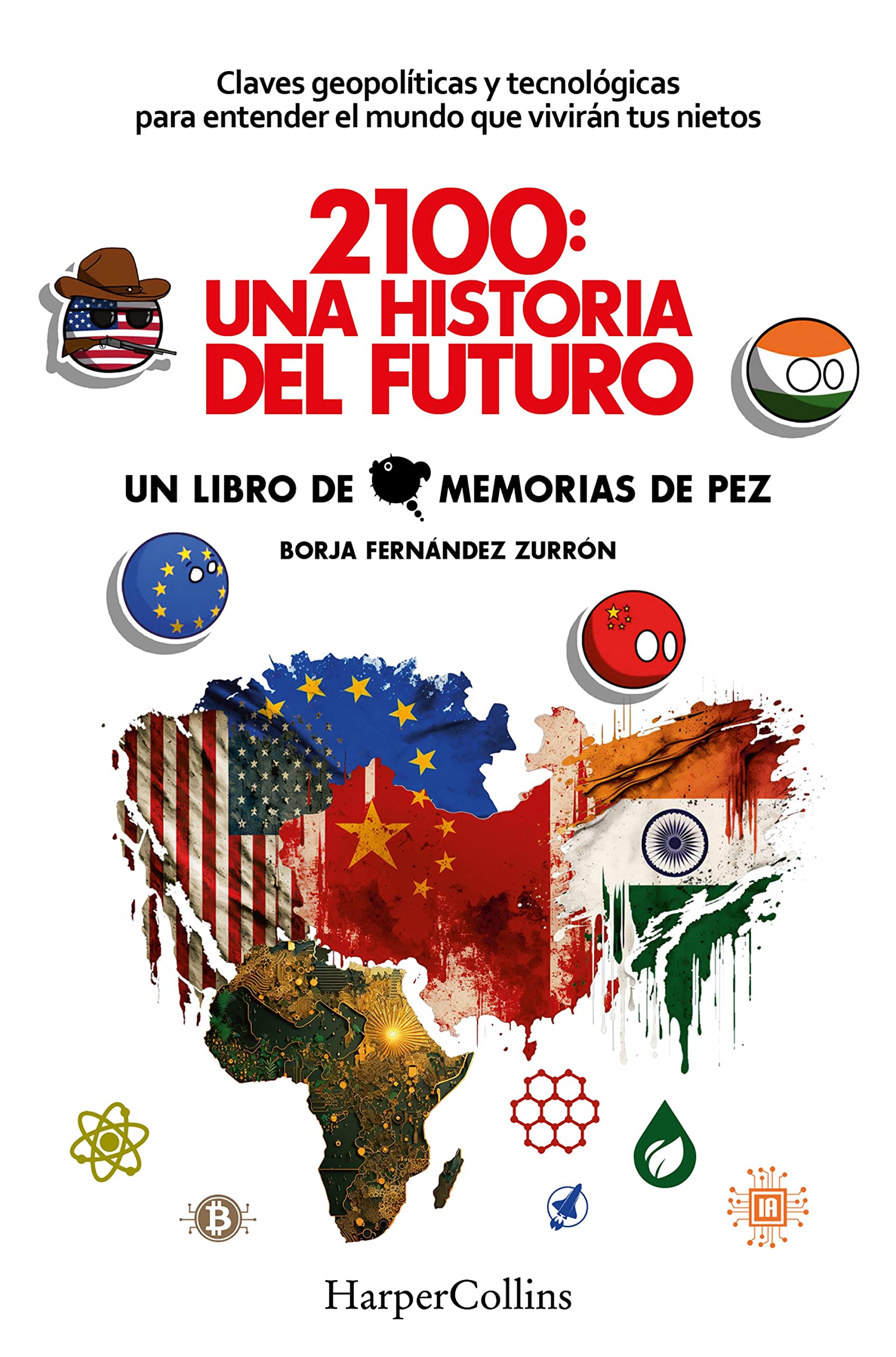 2100: Una historia del futuro. Claves geopolíticas y tecnológicas para entender el mundo que vivirán tus nietos (Spanish Edition)