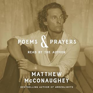 Poems & Prayers by Matthew McConaughey: #1 NYT Bestseller Inspirational Poetry & Faith-Filled Prayers Book