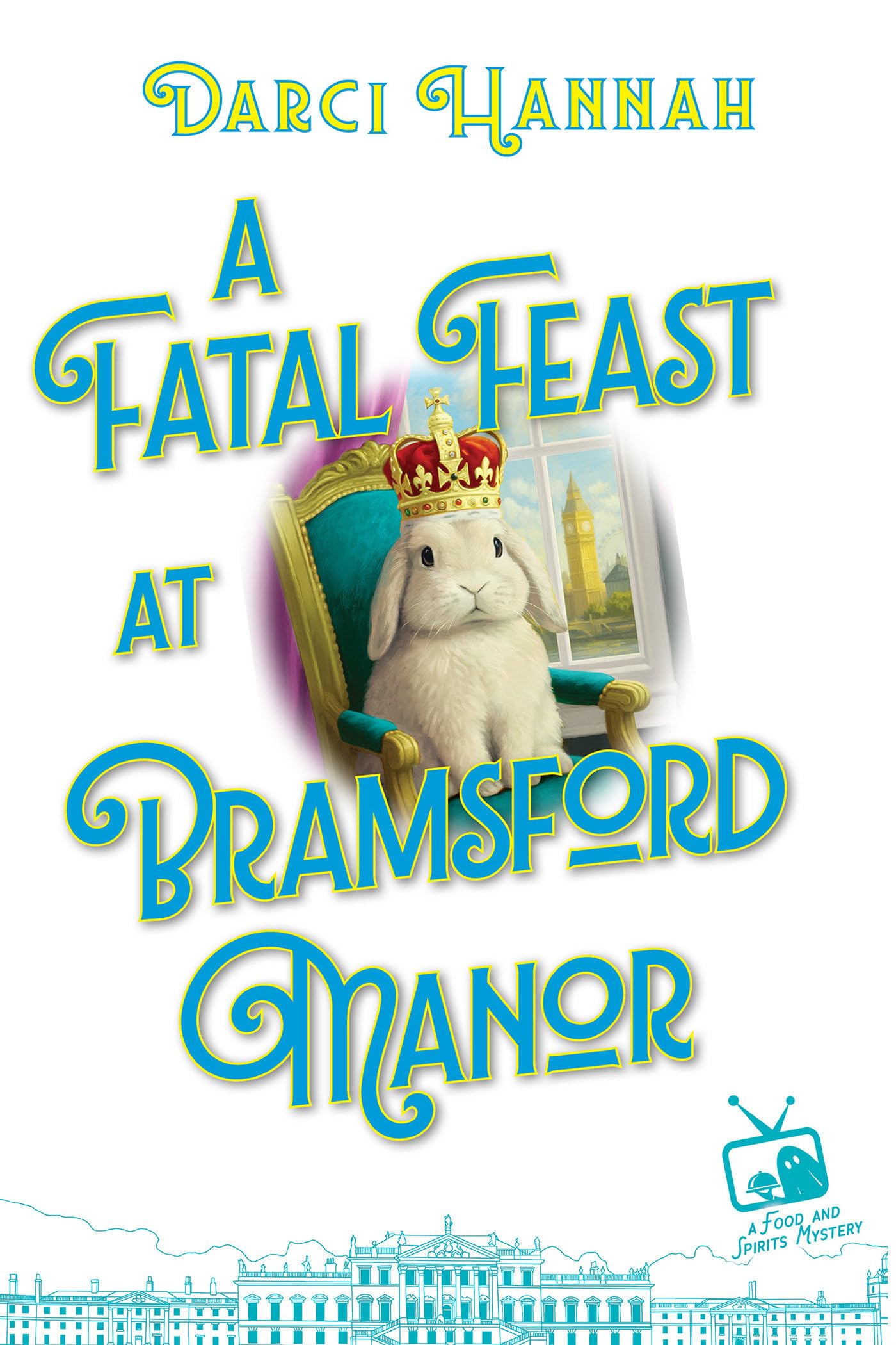 A Fatal Feast at Bramsford Manor (A Food and Spirits Mystery)