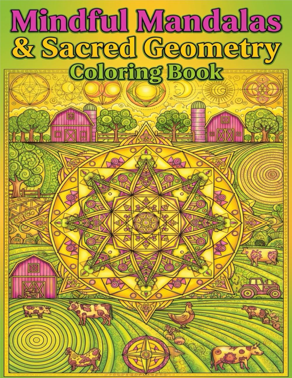 Mindful Mandalas & Sacred Geometry: A Relaxing Coloring Journey for Calm, Focus, and Flow