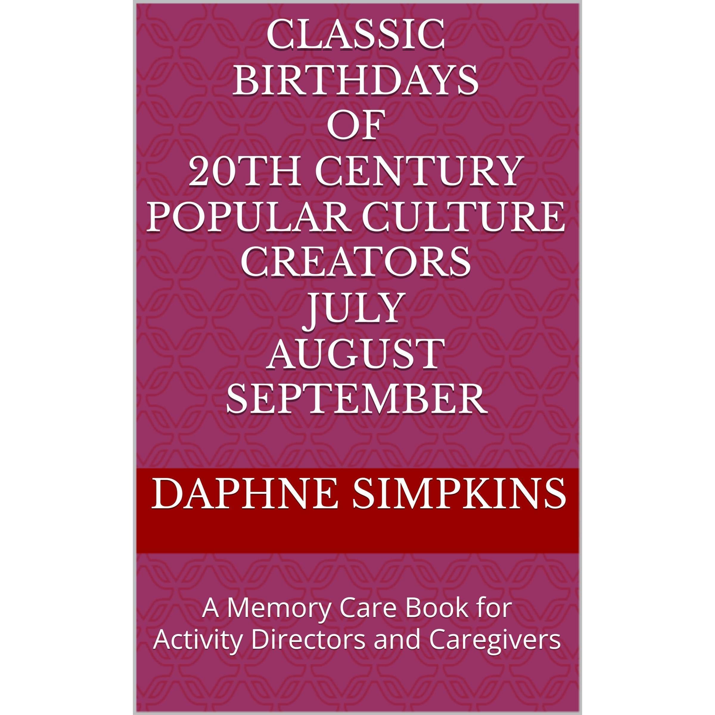 Classic Birthdays of 20th Century Popular Culture Creators July August September