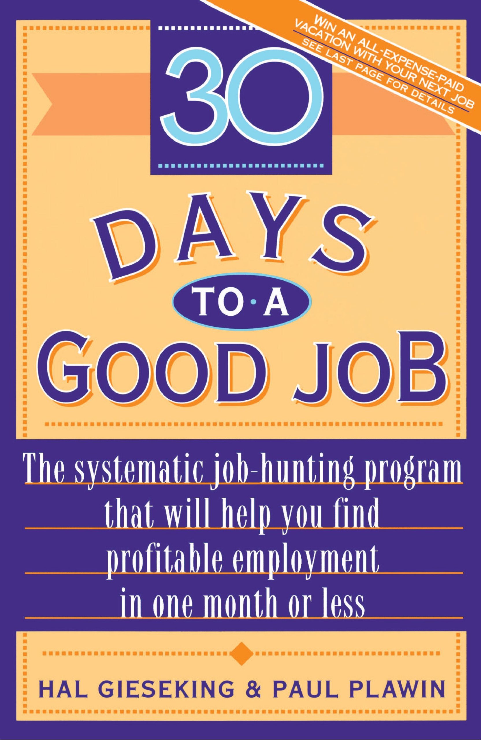 Thirty Days to a Good Job: The Systematic Job-Hunting Program That