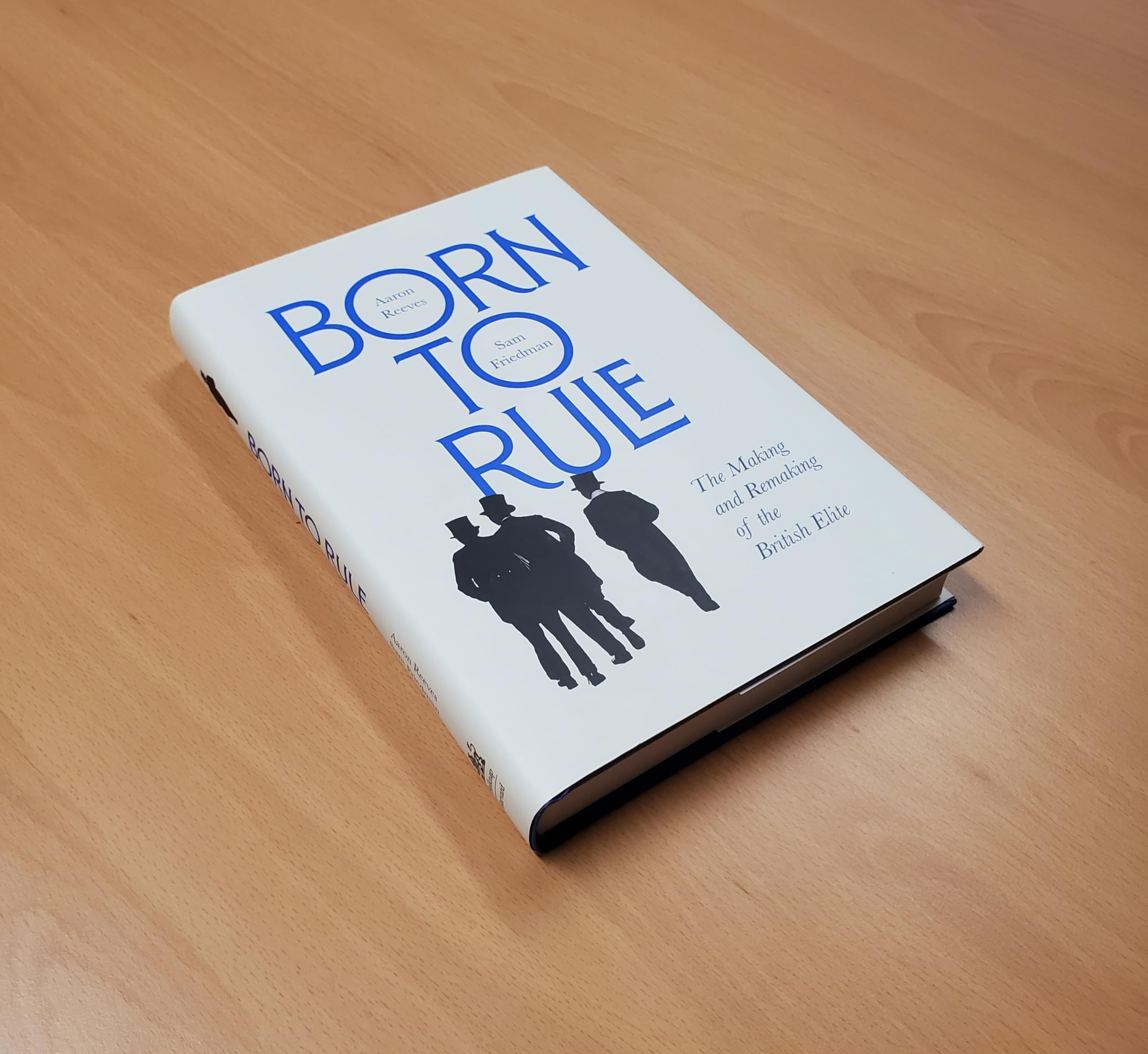 Born to Rule: The Making and Remaking of the British Elite