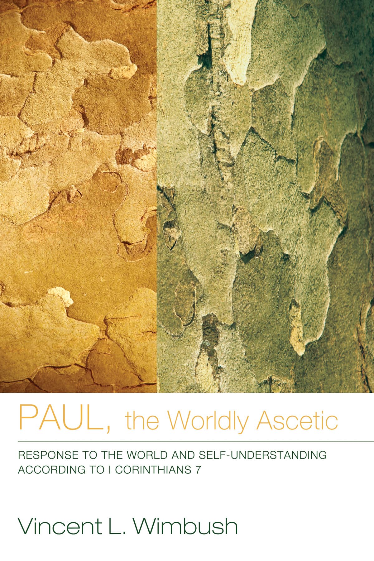 Paul, the Worldly Ascetic: Response to the World and Self-Understanding according to I Corinthians 7