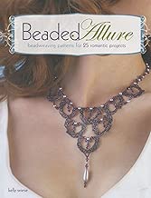 Beaded Allure: Beadweaving Patterns for 25 Romantic Projects
