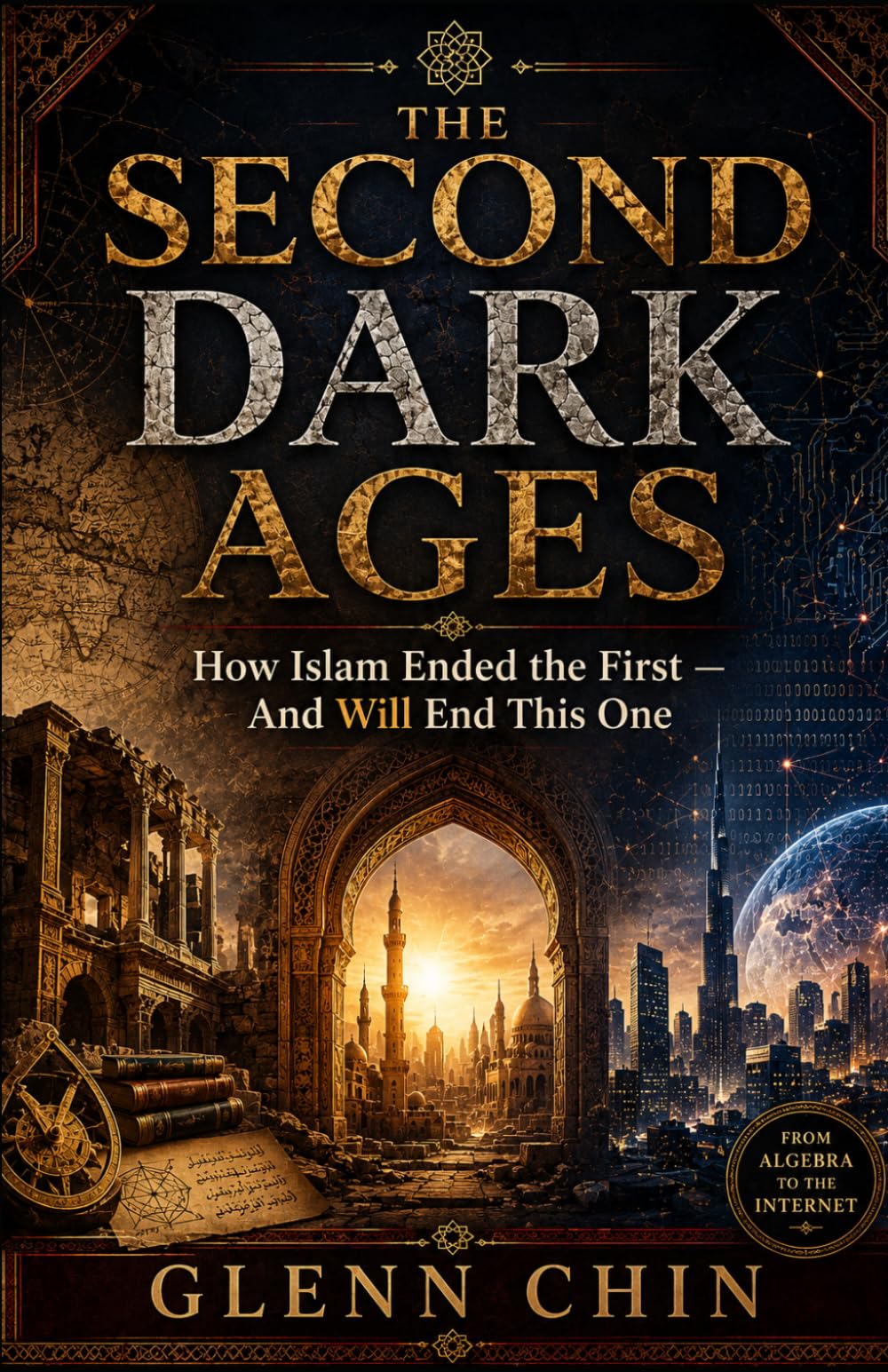 THE SECOND DARK AGES: How Islam Ended the First - And Will End This One