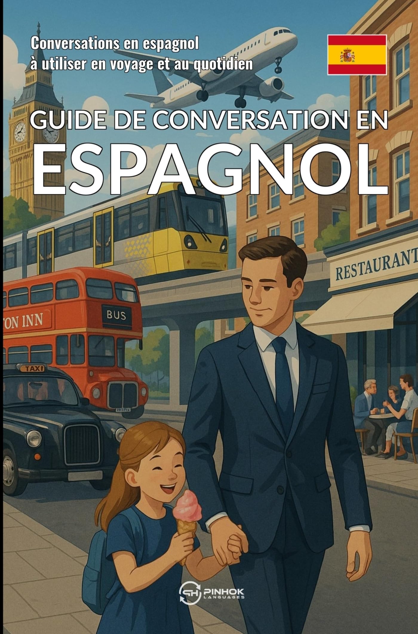 Guide de conversation en espagnol: Conversations en espagnol à utiliser en voyage et au quotidien