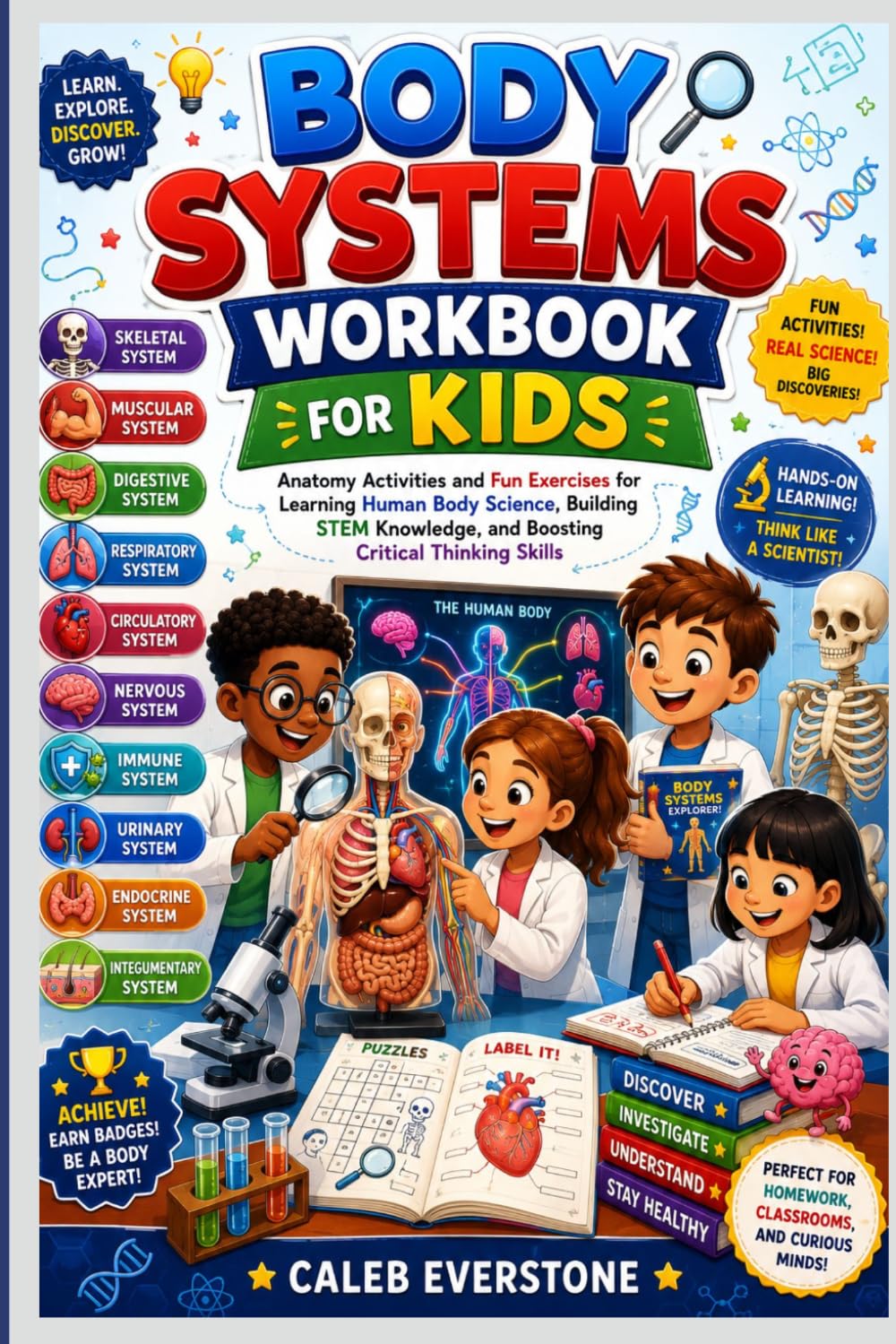 Body Systems Workbook for Kids: Anatomy Activities and Fun Exercises for Learning Human Body Science, Building STEM Knowledge, and Boosting Critical Thinking Skills
