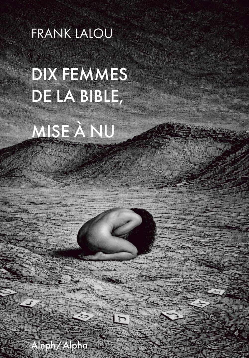 DIX FEMMES NUES DE LA BIBLE Mises à NU: Scandale, Provocation, Audace