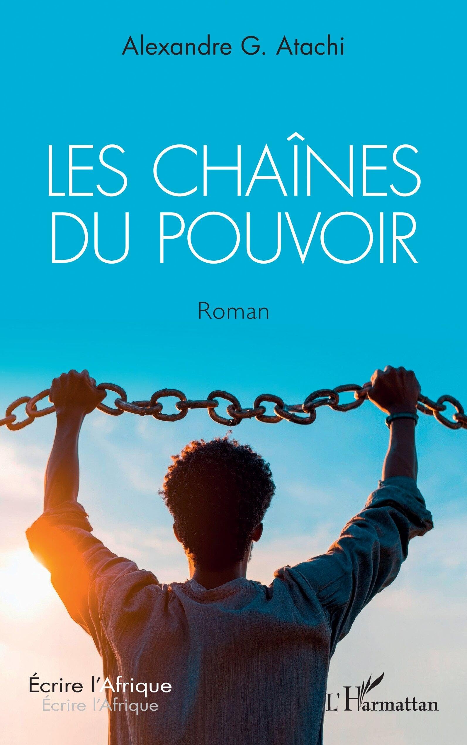 Les chaînes du pouvoir (Écrire l'Afrique)