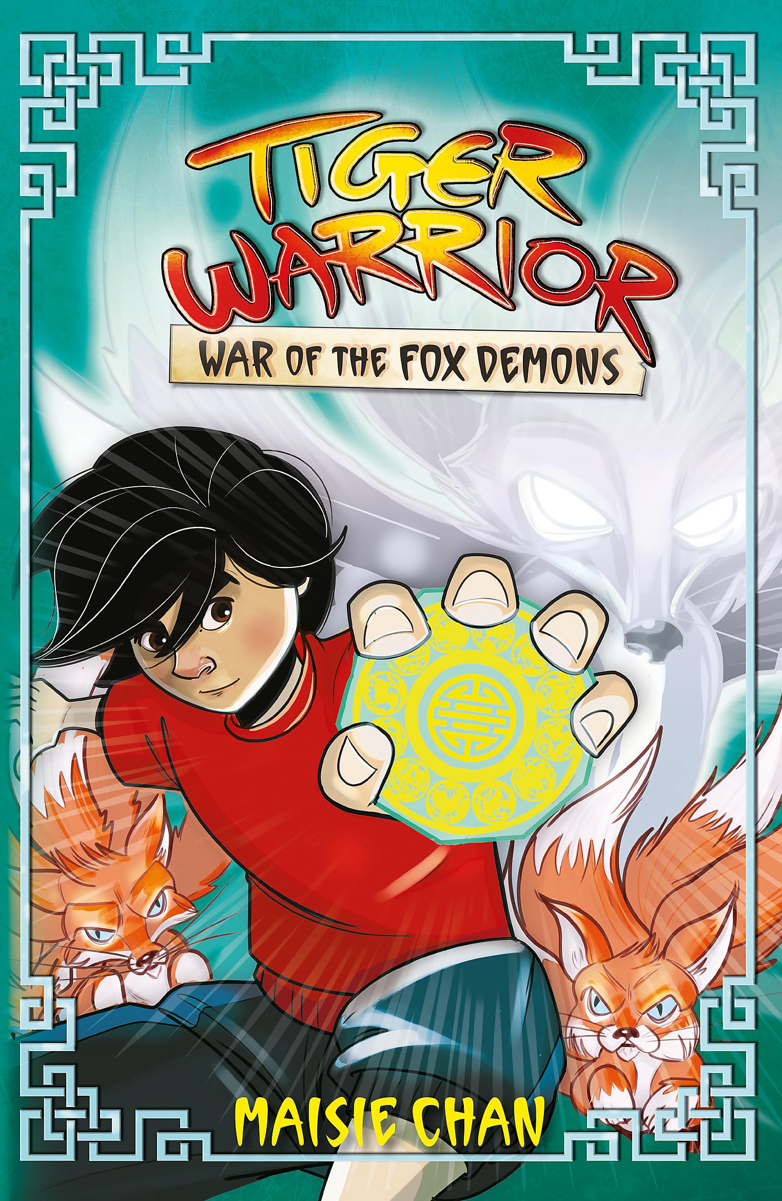 Maisie Chan - Childrens Books - Tiger Warrior: War of the Fox Demons