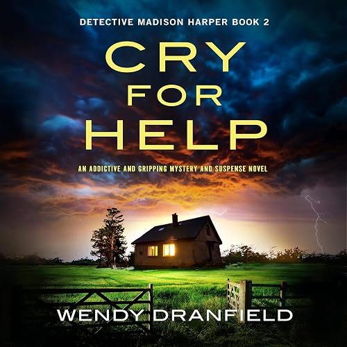 Cry For Help: An Addictive and Gripping Mystery and Suspense Novel (Detective Madison Harper, Book 2)