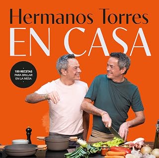 Hermanos Torres en casa: 100 recetas para brillar en la mesa (Obras diversas)