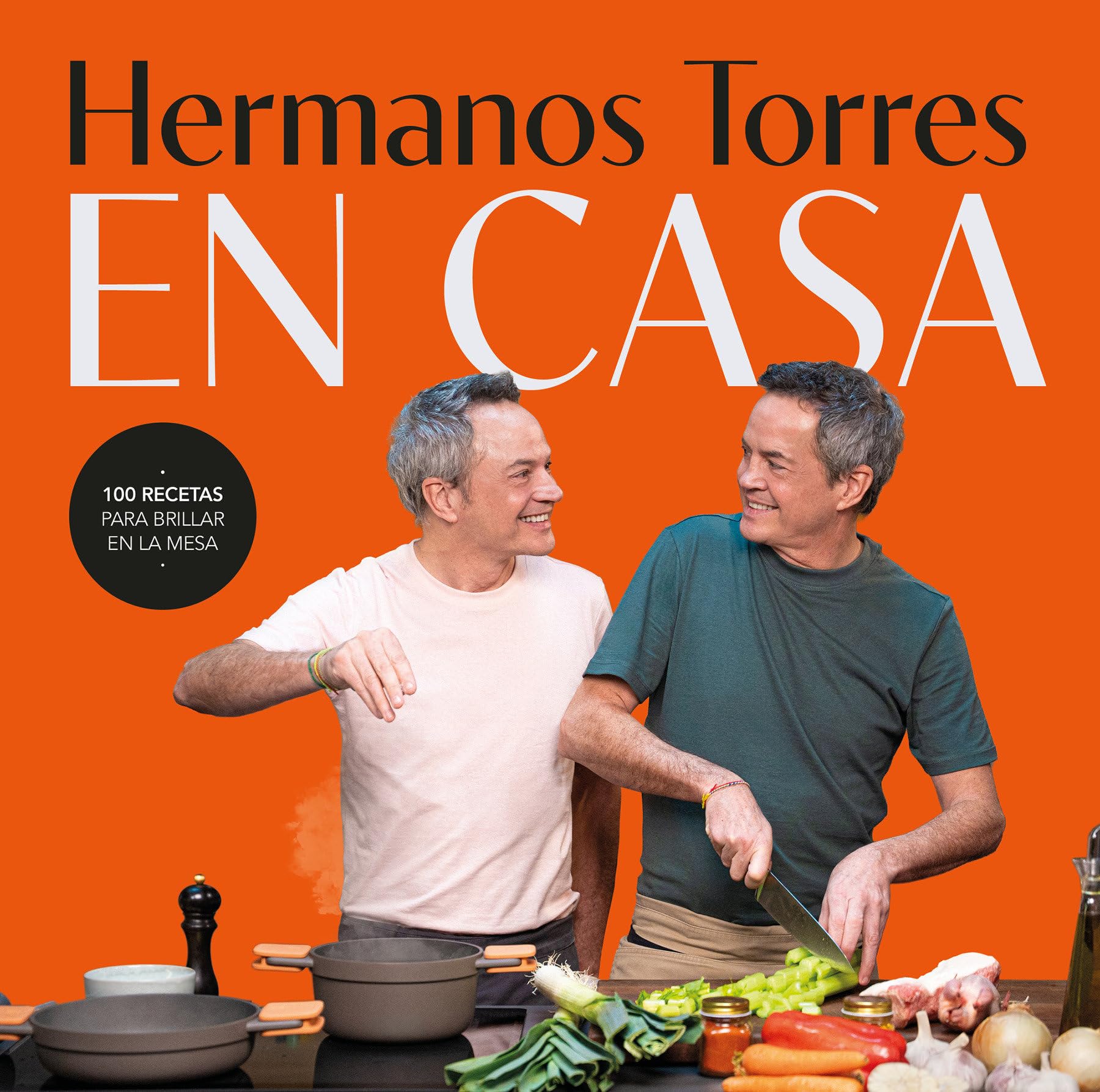 Hermanos Torres en casa: 100 recetas para brillar en la mesa (Obras diversas)